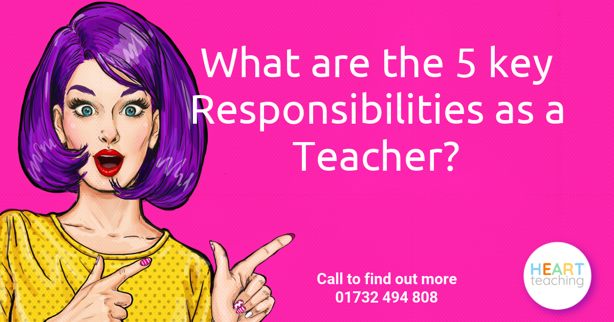 what-are-the-5-key-responsibilities-as-a-teacher-heart-teaching